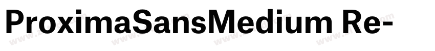 ProximaSansMedium Re字体转换